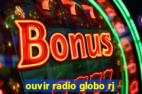 ouvir radio globo rj